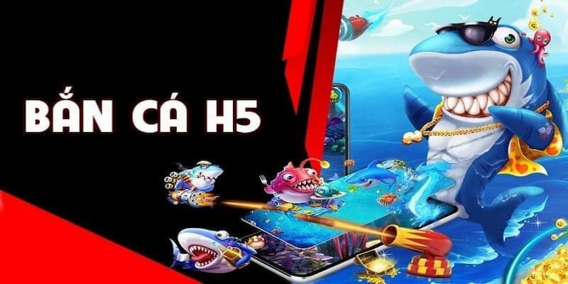 Bắn cá H5 - Những điều mà cược thủ cần biết