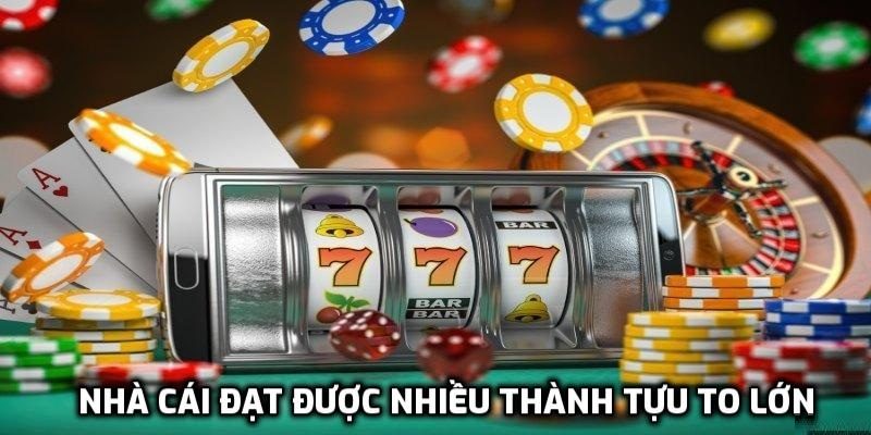 Nhà cái đạt được nhiều thành tựu to lớn