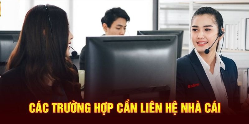 Các vấn đề cần phải liên lạc nhà cái