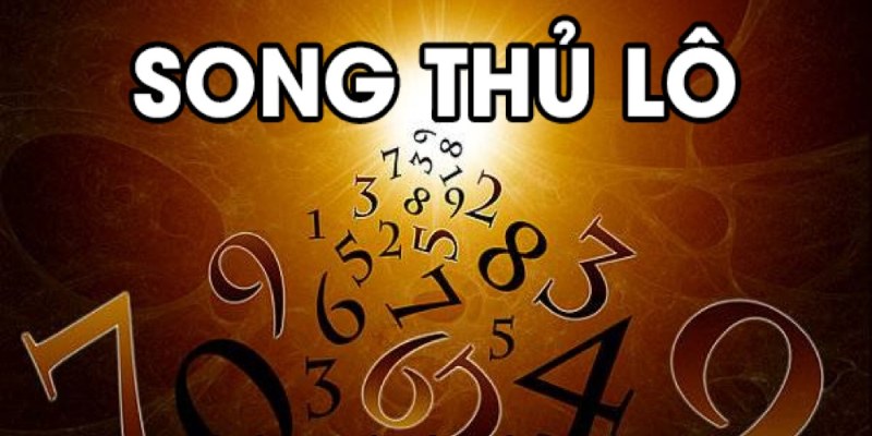 Song Thủ Lô - Cách Áp Dụng Và Tối Ưu Chiến Lược Chơi
