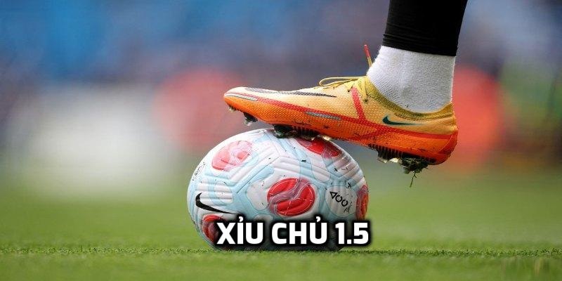 Lựa chọn xỉu chủ 1.5 cho người mới