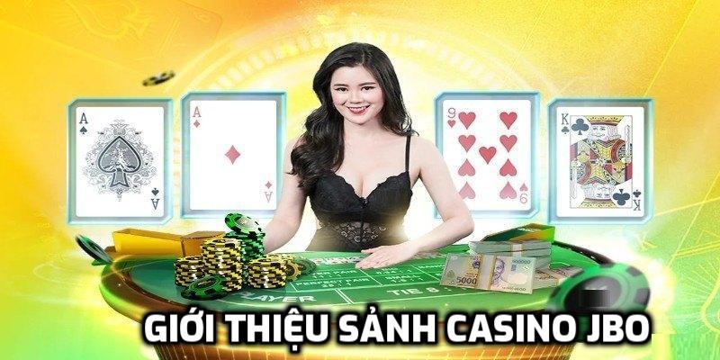 Đôi điều về sảnh casino JBO