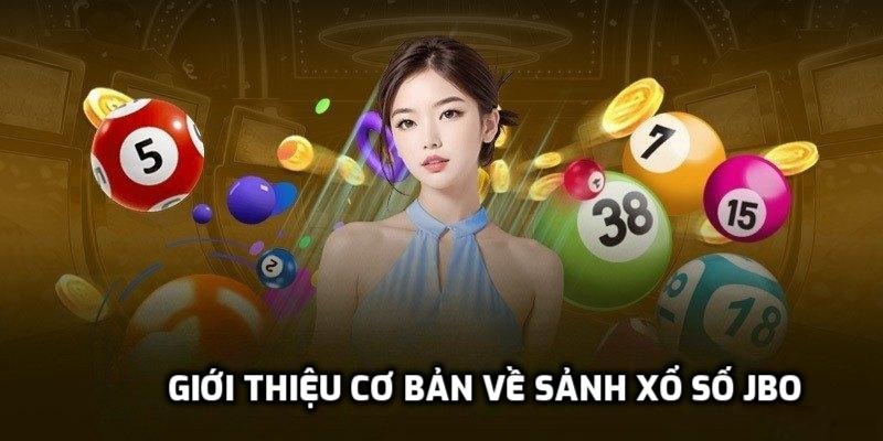 Giới thiệu cơ bản về sảnh xổ số JBO