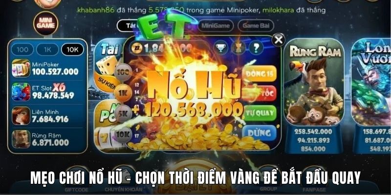 Mẹo Chơi Nổ Hũ - Chọn Thời Điểm Vàng Để Bắt Đầu Quay