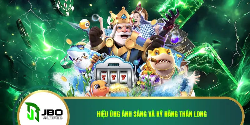 Hiệu ứng ánh sáng và kỹ năng thần long