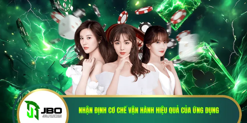 Nhận định cơ chế vận hành hiệu quả của ứng dụng