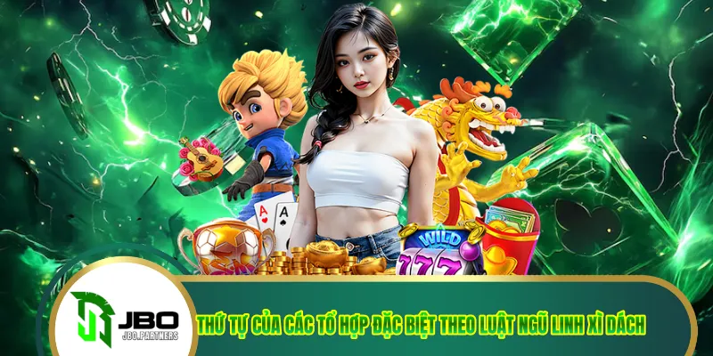 Thứ tự của các tổ hợp đặc biệt theo luật ngũ linh xì dách