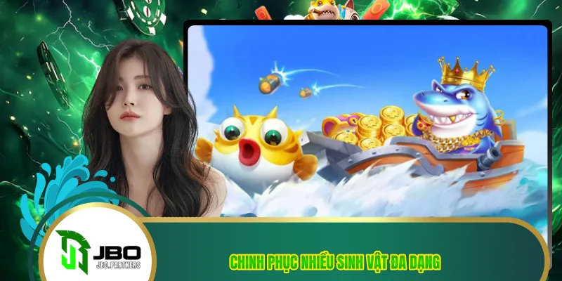 Chinh phục nhiều sinh vật đa dạng