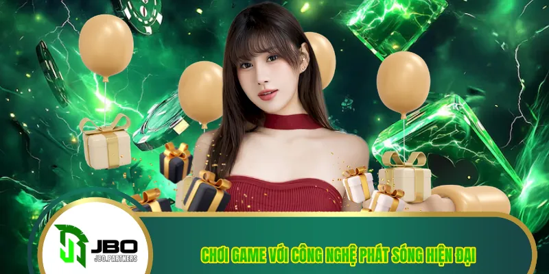 Chơi game với công nghệ phát sóng hiện đại