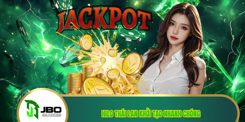 Hilo Thái Lan khởi tạo nhanh chóng