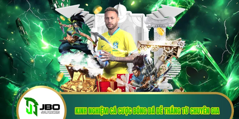 Kinh Nghiệm Cá Cược Bóng Đá Dễ Thắng Từ Chuyên Gia