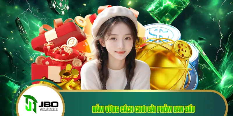 Nắm vững cách chơi bài phỏm ban đầu