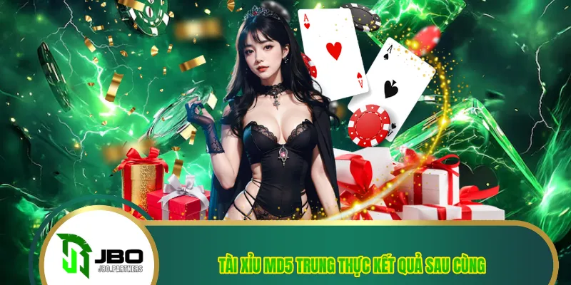 Tài xỉu MD5 trung thực kết quả sau cùng