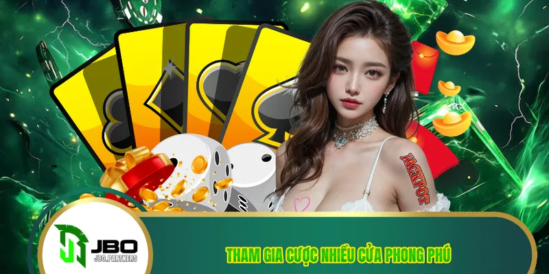 Tham gia cược nhiều cửa phong phú