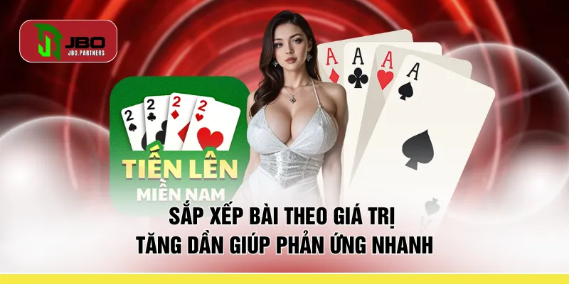 Sắp xếp bài theo giá trị tăng dần giúp phản ứng nhanh