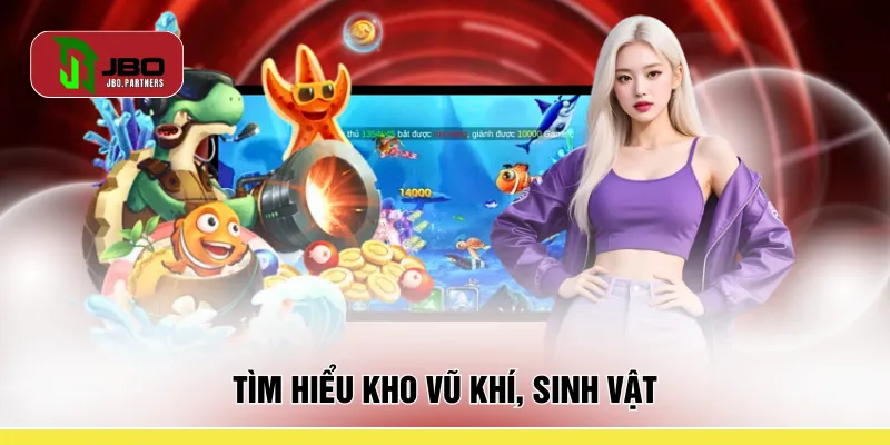 Tìm hiểu kho vũ khí, sinh vật