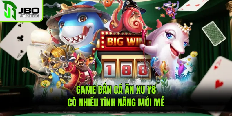 Game bắn cá ăn xu Y8 có nhiều tính năng mới mẻ