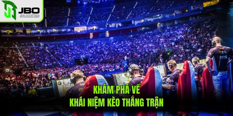Khám phá về khái niệm kèo thắng trận