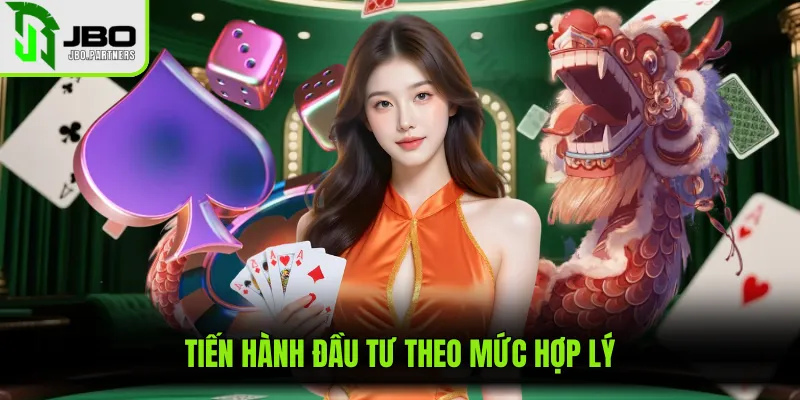Tiến hành đầu tư theo mức hợp lý