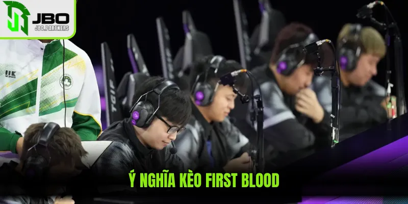 Ý nghĩa kèo First Blood