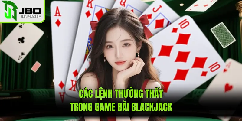 Các lệnh thường thấy trong game bài Blackjack