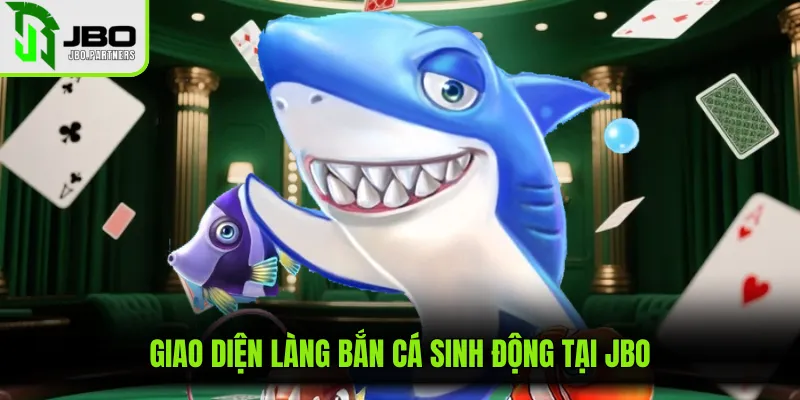 Giao diện làng bắn cá sinh động tại JBO
