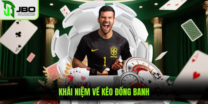 Khái niệm về kèo đồng banh