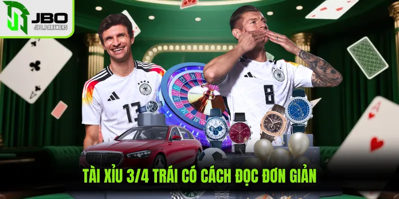 Tài Xỉu 3/4 trái có cách đọc đơn giản