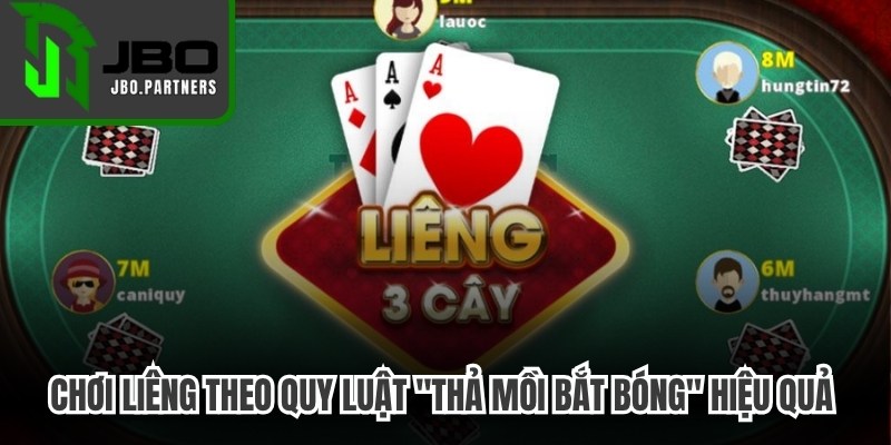Chơi Liêng theo quy luật "thả mồi bắt bóng" hiệu quả như cao thủ
