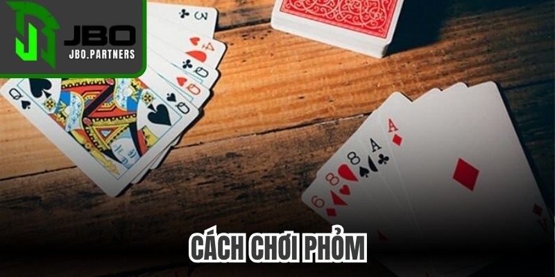 Cách Chơi Phỏm
