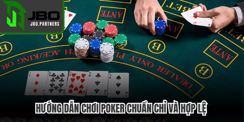 Hướng dẫn chơi Poker chuẩn chỉ và hợp lệ tròng sòng online