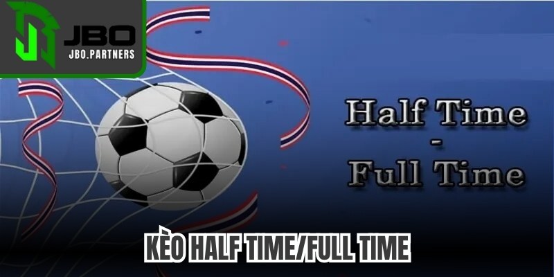Kèo Half Time/Full Time