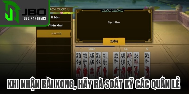 Khi nhận bài xong, hãy rà soát kỹ các quân lẻ và tính toán bí kípKhi nhận bài xong, hãy rà soát kỹ các quân lẻ và tính toán bí kíp