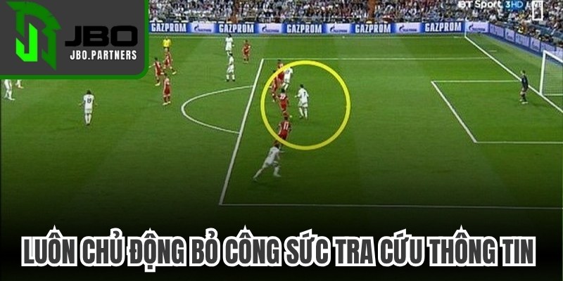 Luôn chủ động bỏ công sức tra cứu thông tin và bảng số liệu kèo