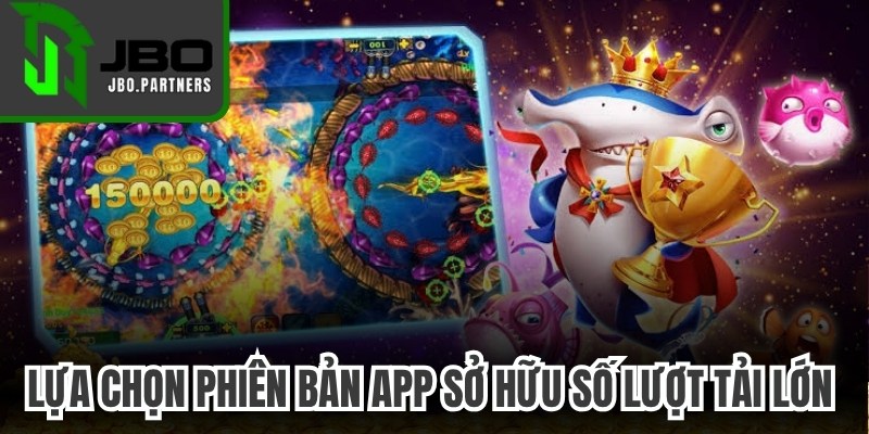 Lựa chọn phiên bản app sở hữu số lượt tải lớn cùng phản hồi tích cực