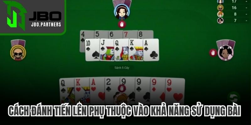Cách đánh tiến lên hay phụ thuộc vào khả năng sử dụng bài đúng thời điểm