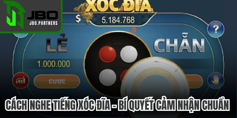 Cách Nghe Tiếng Xóc Đĩa
