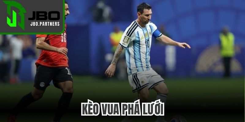 Kèo Vua Phá Lưới